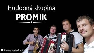 Hudobná skupina PROMIK - A ja taká dzivočka