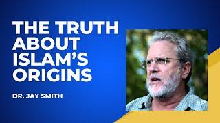 Dr. Jay Smith - The Truth About Islam's Origins