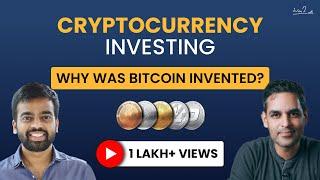 Why was Bitcoin invented? | Cryptocurrency Investing with Nischal Shetty - Episode 1 | Ankur Warikoo