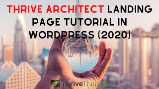 How To Easily Build a Landing Page with Thrive Architect in 2020 (Tutorial)