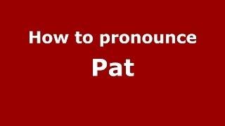 How to pronounce Pat (French/France) - PronounceNames.com