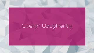 Evelyn Daugherty - appearance