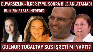 İLKER TUĞALTAY Blurlandı - Neden Konuşamadı - Çağla Tuğaltay Dosyası