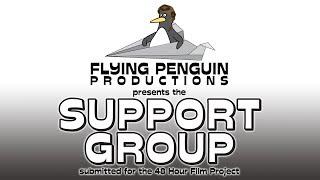 "The Support Group"  Flying Penguin Productions - 48hr Film Project 2015