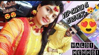 VIP GURU G Sister's Wedding Haldi Rasm  #haldi #mehndirasm #vip_guru_g #haldiceremony