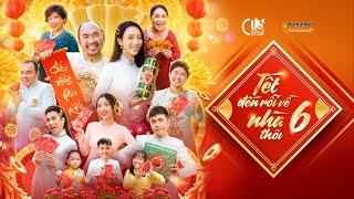 HÀI TẾT 2023 - TẾT ĐẾN RỒI VỀ NHÀ THÔI 6 | THU TRANG, TIẾN LUẬT, PUKA, GIN TUẤN KIỆT, QUỐC KHÁNH,...