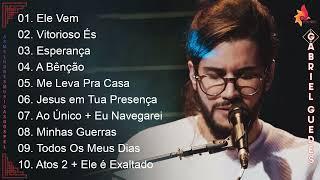 Gabriel Guedes - As Músicas De Maior Sucesso , A Melhor Música Religiosa 2022 - Top músicas gospel