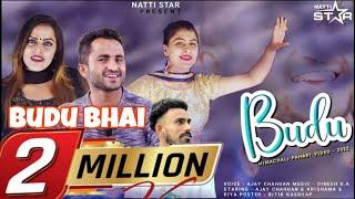 BUDU (बुडू) II HIMACHALI PAHARI SONG II  NEW PAHARI SONG 2022 II  AJAY CHAUHAN II  NATTI STAR #budu