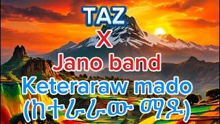 New ethiopian music 2025,Taz x Jano band, keteraraw mado(ከተራራው ማዶ) Roba Remix