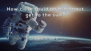 How close could an astronaut get to the sun？