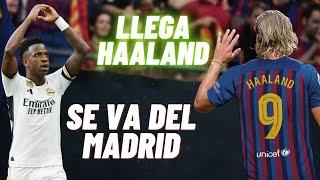 ULTIMA HORA! VINICIUS SE VA DEL REAL MADRID - ACTUALIDAD BARÇA - HAALAND CULÉ