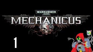 Warhammer 40,000: Mechanicus - Part 1