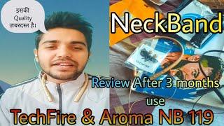 TechFire Platinum series Neckband || Aroma NB 119 Neckband  Review After 3 months of  regualar use.