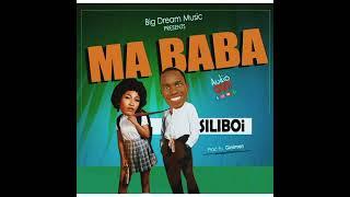 Ma baba by Siliboi (Official Audio) 2022