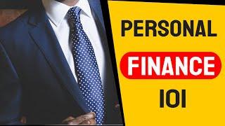 Personal Finance 101, The Basics and Fundamentals Of Personal Finance For Beginners