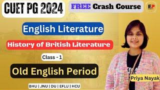 Class - 01 | Old English Period | History of British Lit. | CUET PG English Complete Crash Course |