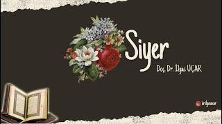 Siyer Dersi-2 | Doç. Dr. İlyas UÇAR