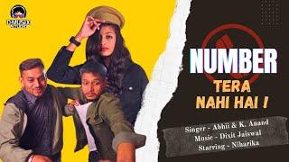 Number_tera_nahi_hai_Official_Music_Video || Abhii, K.Anand & Niharika