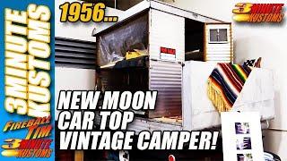 1956 NEW MOON CAR TOP VINTAGE CAMPER - 3MINUTE KUSTOMS