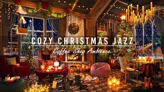 Christmas Jazz Music 2025 with Warm Crackling Fireplace to Relax  Cozy Winter Coffee Shop Ambience