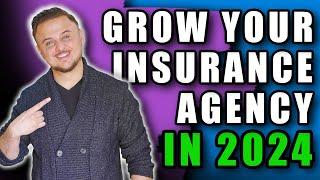 Growing Your Insurance Agency in 2024 | My Plan