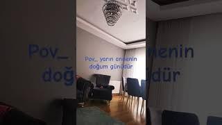 pov_yarın annenin doğum günüdür