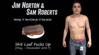 Jim and Sam Show Highlights: Shitloaf Fucks Up (May - December 2017)