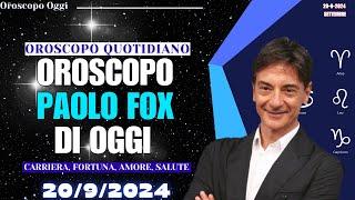 Oroscopo oggi di Paolo Fox: 20 Settembre 2024  Scopri il tuo futuro!