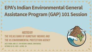 EPA’s Indian Environmental General Assistance Program (GAP) 101 Session