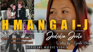 Hmangai - J || Jedidia Joute #Hmar_Love_Song_Thar