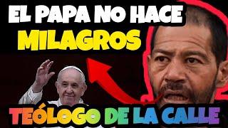 El milagro del PAPA - Teólogo de la calle