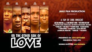 On The Other Side Of Love_ (Official Trailer) | JMAX FILM PRODUCTION | A CHRIS INNOCENT'S NOTION