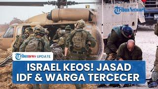 Rangkuman Hamas-Israel: IDF Ketakutan Iran Serang Tel Aviv hingga Jasad Tentara & Warga Tercecer