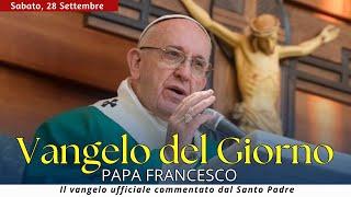 Vangelo del Giorno: Commento di Papa Francesco [Sabato 28 settembre 2024]