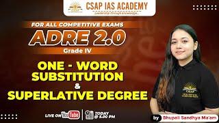 ONE WORD SUBSTITUTION & SUPERLATIVE DEGREE FOR ADRE GRADE IV POSTS | ADRE 2.0 | CSAP IAS ACADEMY