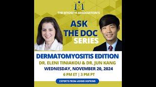 Ask the Doc Dermatomyositis Edition with Dr. Tiniakou and Dr.  Kang