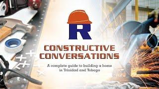 CONSTRUCTIVE CONVERSATIONS EPISODE 2: BUDGETING AND HOME BUILDING IN TRINIDAD AND TOBAGO