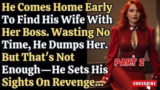 He Caught His Wife Cheating With Her Boss and Plotted the Ultimate Revenge | Part 2 | reddit stories