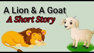 Lion & Goat Story | Moral Story | Childrenia Story | Short Story in English | One minute Stories