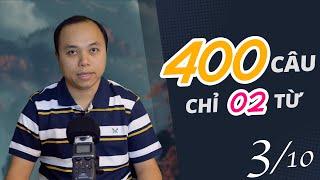 400 Câu cho mọi tình huống (3/10) - Mỗi câu chỉ có 2 từ