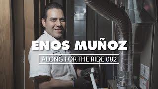 Along For The Ride 082: Enos Muñoz, HVAC Install