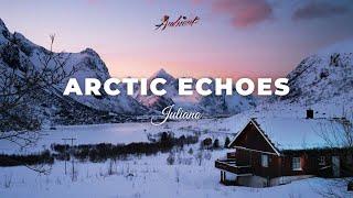 Juliano - Arctic Echoes [ambient classical cinematic]