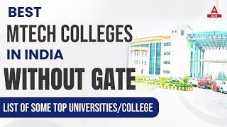 Best MTech Colleges in India Without GATE | List of Some Top Universities and Colleges