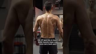 How I Stay Muscular At 47 Without Back Pain