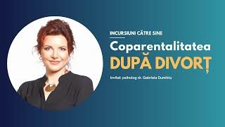 INCURSIUNI CĂTRE SINE. Coparentalitatea după divorț