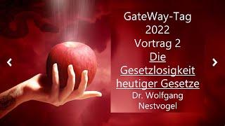 Die Gesetzlosigkeit heutiger Gesetze - Gatewaytag 2022