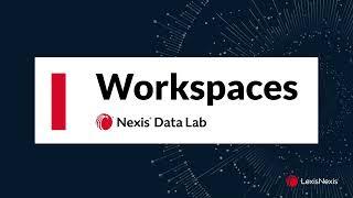 Nexis Data Lab - How to Use Workspaces 2022