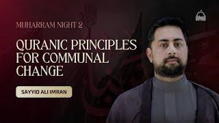 [2/10] Quranic Principles For Communal Change - Sayyid Ali Imran