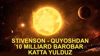 Stivenson - Quyoshdan 10 Milliard Barobar Katta Yulduz