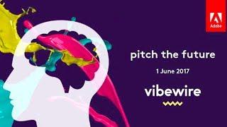 Vibewire 'Pitch The Future' 2017 Edition